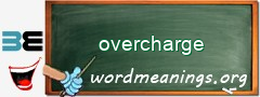 WordMeaning blackboard for overcharge